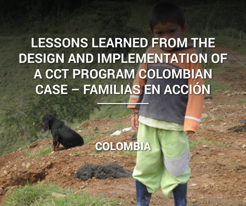 Lessons learned from the design and implementation of a CCT program Colombian case – Familias en Acción