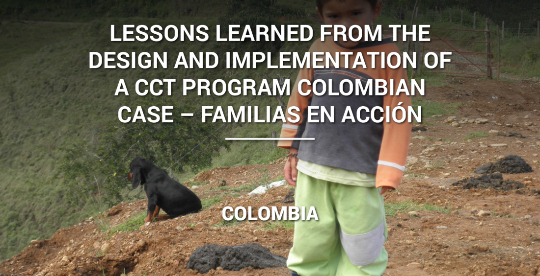 Lessons learned from the design and implementation of a CCT program Colombian case – Familias en Acción