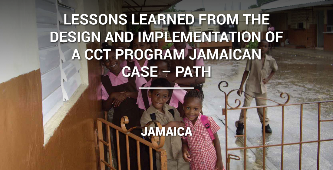 Lessons Learned From the Design and Implementation of a CCT Program Jamaican Case – PATH